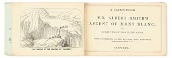 SMITH, ALBERT. Programme of Mr. Albert Smiths Ascent of Mont Blanc. 1852? + A Hand-Book of Mr. Albert Smiths Ascent. 1858